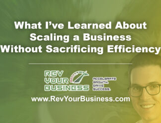 what-ive-learned-about-scaling-a-business-without-sacrificing-efficiency